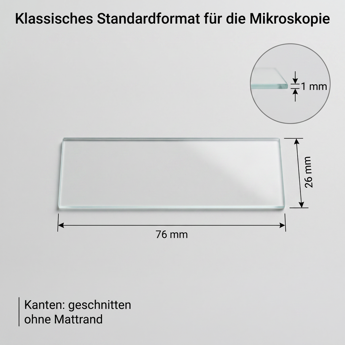 Objektträger 76 x 26 x 1 mm, geschnittene Kanten, ohne Mattrand
